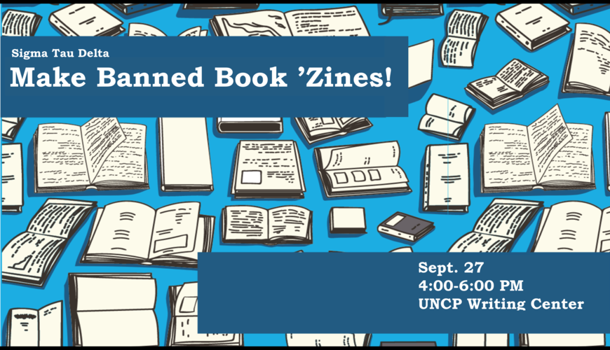 Sigma Tau Delta BAnned Books 'Zines Sept. 27 4-6 PM UNCP Writing Center