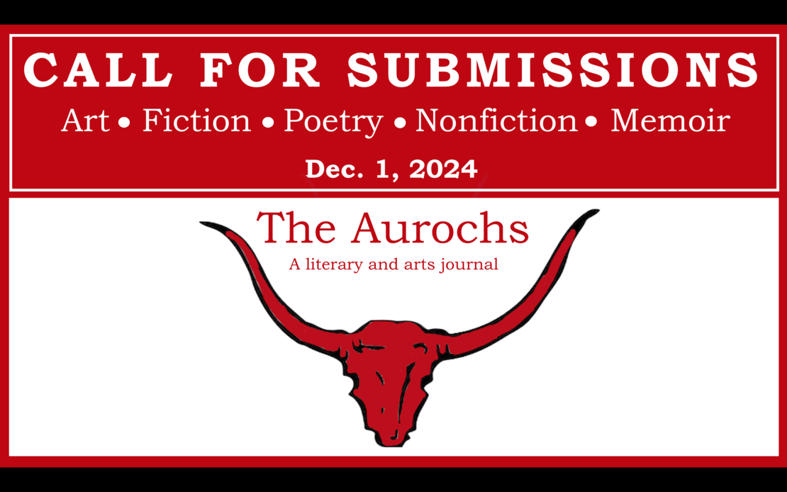 Call for Submissions The Aurochs Dec. 1, 2024